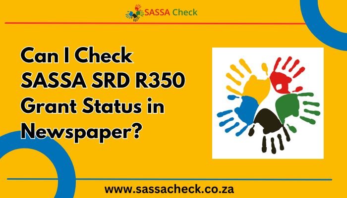 Can I Check SASSA SRD R350 Grant Status in Newspaper