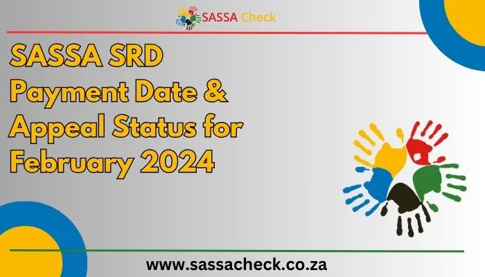 SASSA SRD Payment Date & Appeal Status for February 2024
